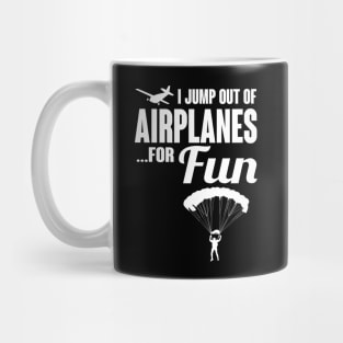 I jump out of airplanes for fun (black) Mug